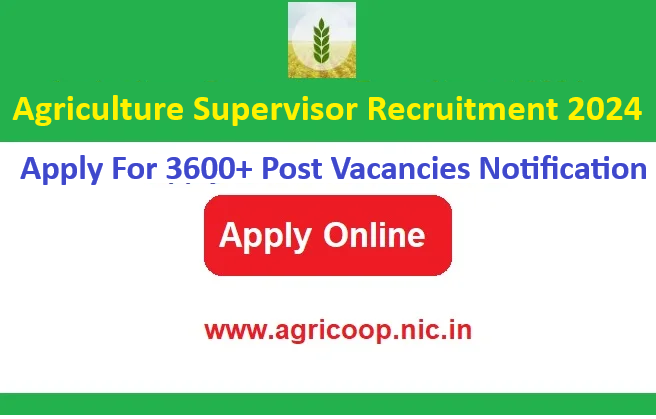 Agriculture Supervisor Recruitment 2024