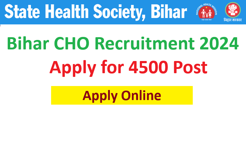 SHS Bihar CHO Recruitment 2024 Apply Online for 4500 Post